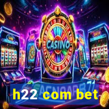 h22 com bet